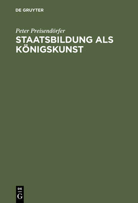 Preisendörfer |  Staatsbildung als Königskunst | eBook | Sack Fachmedien