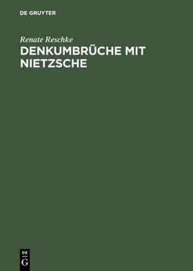 Reschke |  Denkumbrüche mit Nietzsche | eBook | Sack Fachmedien