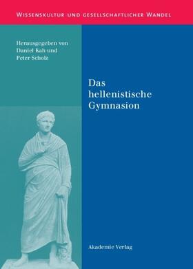 Kah / Scholz |  Das hellenistische Gymnasion | eBook | Sack Fachmedien