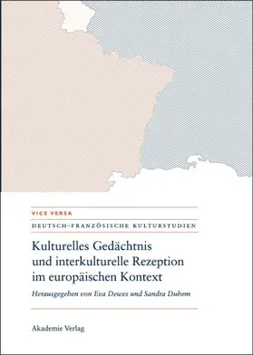 Dewes / Duhem |  Kulturelles Gedächtnis und interkulturelle Rezeption im europäischen Kontext | eBook | Sack Fachmedien