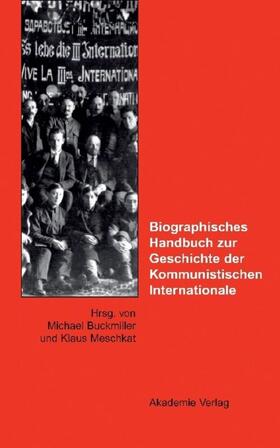 Buckmiller / Meschkat |  Biographisches Handbuch zur Geschichte der Kommunistischen Internationale | eBook | Sack Fachmedien