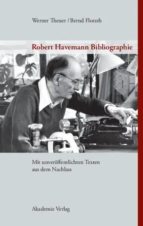 Theuer / Florath / Robert-Havemann-Gesellschaft |  Robert Havemann Bibliographie | eBook | Sack Fachmedien