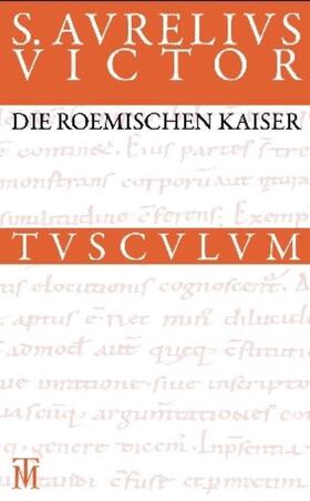 Aurelius Victor / Groß-Albenhausen / Fuhrmann |  Die römischen Kaiser / Liber de Caesaribus | eBook | Sack Fachmedien