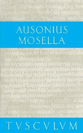 Ausonius / Dräger |  Mosella / Der Briefwechsel mit Paulinus / Bissula | eBook | Sack Fachmedien