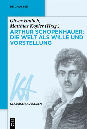 Hallich / Koßler |  Arthur Schopenhauer: Die Welt als Wille und Vorstellung | eBook | Sack Fachmedien