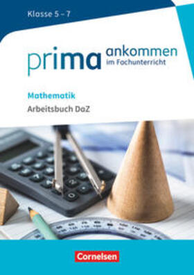 Bockhorn-Vonderbank / Cakir-Dikkaya / George |  Prima ankommen Mathematik: Klasse 5-7 - Arbeitsbuch DAZ mit Lösungen | Buch |  Sack Fachmedien
