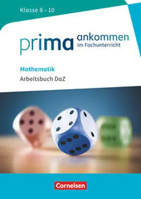 Bockhorn-Vonderbank / Cakir-Dikkaya / George |  Prima ankommen Mathematik: Klasse 8-10 - Arbeitsbuch DaZ mit Lösungen | Buch |  Sack Fachmedien