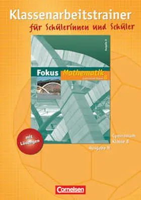 Wagner / Uhl / Schornstein |  Fokus Mathematik 8. Schuljahr. Gymnasium Ausgabe N. Klassenarbeitstrainer mit eingelegten Musterlösungen | Buch |  Sack Fachmedien