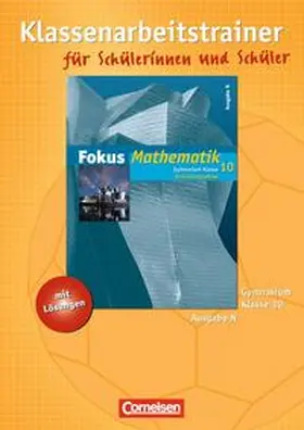 Klapthor / Krohn-Hendrich / Leßmann |  Fokus Mathematik 10. Schuljahr: Einführungsphase. Klassenarbeitstrainer mit eingelegten Musterlösungen. Gymnasium Ausgabe N | Buch |  Sack Fachmedien