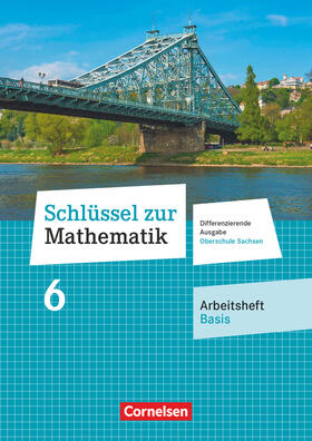  Schlüssel zur Mathematik 6. Schuljahr. Oberschule Sachsen - Arbeitsheft Basis mit Lösungsbeileger | Buch |  Sack Fachmedien