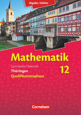 Bigalke / Köhler / Kuschnerow |  Bigalke/Köhler: Mathematik 02. Schülerbuch mit CD-ROM. Sekundarstufe II Thüringen | Buch |  Sack Fachmedien