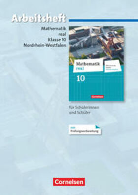  Mathematik real 10. Schuljahr. Arbeitsheft mit eingelegten Lösungen. Differenzierende Ausgabe Nordrhein-Westfalen | Buch |  Sack Fachmedien