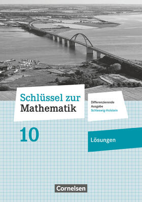 Berkemeier |  Schlüssel zur Mathematik 10. Schuljahr - Differenzierende Ausgabe Schleswig-Holstein - Lösungen zum Schülerbuch | Buch |  Sack Fachmedien
