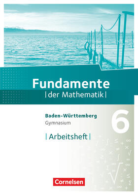  Fundamente der Mathematik 6. Schuljahr - Gymnasium Baden-Württemberg - Arbeitsheft mit Lösungen | Buch |  Sack Fachmedien