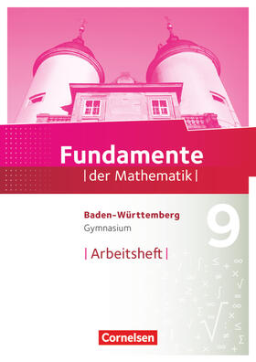  Fundamente der Mathematik 9. Schuljahr - Baden-Württemberg - Arbeitsheft mit Lösungen | Buch |  Sack Fachmedien
