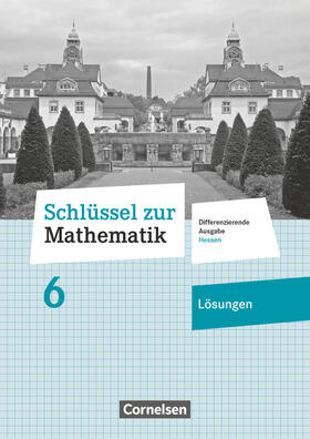  Schlüssel zur Mathematik 6. Schuljahr - Differenzierende Ausgabe Hessen - Lösungen zum Schülerbuch | Buch |  Sack Fachmedien