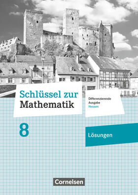 Berkemeier |  Schlüssel zur Mathematik 8. Schuljahr - Differenzierende Ausgabe Hessen - Lösungen zum Schülerbuch | Buch |  Sack Fachmedien