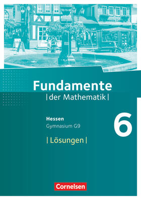  Fundamente der Mathematik 6. Schuljahr - Hessen - Lösungen zum Schülerbuch | Buch |  Sack Fachmedien