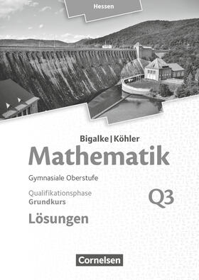 Bigalke / Köhler / Kuschnerow |  Mathematik Grundkurs 3. Halbjahr - Hessen - Band Q3 | Buch |  Sack Fachmedien