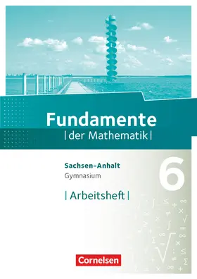  Fundamente der Mathematik 6. Schuljahr - Arbeitsheft mit Lösungen | Buch |  Sack Fachmedien