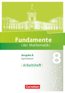  Fundamente der Mathematik - Ausgabe B 8. Schuljahr. Arbeitsheft mit Lösungen | Buch |  Sack Fachmedien