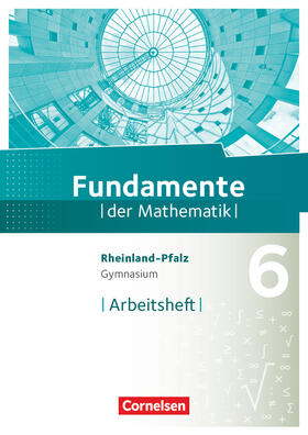  Fundamente der Mathematik 6. Schuljahr - Rheinland-Pfalz - Arbeitsheft mit Lösungen | Buch |  Sack Fachmedien