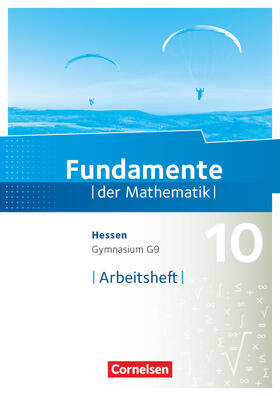 Fundamente der Mathematik 10. Schuljahr - Hessen - Arbeitsheft mit Lösungen | Buch |  Sack Fachmedien
