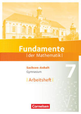  Fundamente der Mathematik 7. Schuljahr. Arbeitsheft mit Lösungen - Gymnasium Sachsen-Anhalt | Buch |  Sack Fachmedien