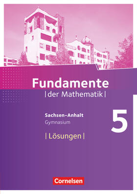  Fundamente der Mathematik 5. Schuljahr. Lösungen zum Schülerbuch Gymnasium Sachsen-Anhalt | Buch |  Sack Fachmedien