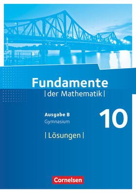  Fundamente der Mathematik - Ausgabe B 10. Schuljahr - Lösungen zum Schülerbuch | Buch |  Sack Fachmedien