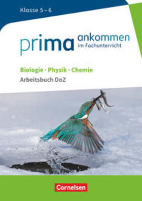 Bürger / Cakir-Dikkaya / Buerger |  Prima ankommen Biologie, Physik, Chemie: Klasse 5/6 - Arbeitsbuch DaZ mit Lösungen | Buch |  Sack Fachmedien