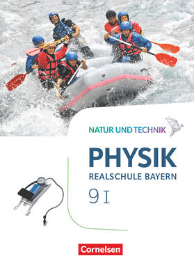 Bauer / Hörter / Hirschbolz |  Natur und Technik - Physik Band 9: Wahlpflichtfächergruppe I - Realschule Bayern - Schülerbuch | Buch |  Sack Fachmedien