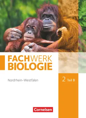 Hampl / Stelzig / Janik |  Fachwerk Biologie 02. Teil B Schülerbuch Nordrhein-Westfalen | Buch |  Sack Fachmedien