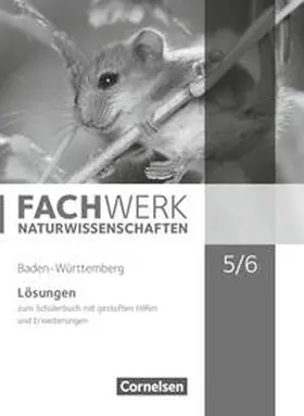 Baur / Hampl / Dörflinger |  Fachwerk Naturwissenschaften - Baden-Württemberg 2016 - 5./6. Schuljahr: Biologie, Naturphänomene und Technik | Buch |  Sack Fachmedien