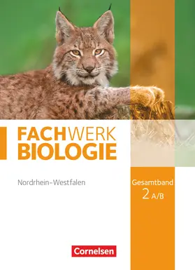 Hampl / Stelzig / Janik |  Fachwerk Biologie Gesamtband 2A/B. Schülerbuch Nordrhein-Westfalen | Buch |  Sack Fachmedien
