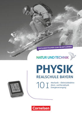  Natur und Technik - Physik Band 10: Wahlpflichtfächergruppe I - Realschule Bayern - Aufgabentrainer | Buch |  Sack Fachmedien