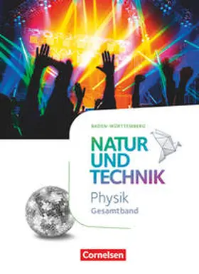 Abegg / Bresler / Lichtenberger |  Natur und Technik Gesamtband - Physik - Baden-Württemberg - Schülerbuch | Buch |  Sack Fachmedien