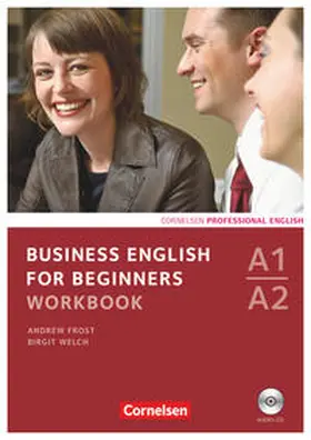 Welch / Frost |  Business English for Beginners A1/A2. Workbook mit Audio-CD | Buch |  Sack Fachmedien