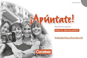  ¡Apúntate! - Ausgabe 2008 - Band 5 - Paso al bachillerato - Vokabeltaschenbuch | Buch |  Sack Fachmedien