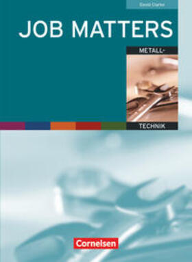Clarke |  Job Matters. Metalltechnik. Arbeitsheft (Branchenteil) | Buch |  Sack Fachmedien