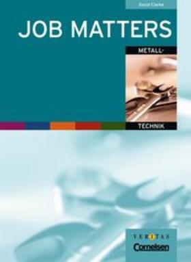 Clarke |  Job Matters - Ausgaben für Österreich - Bisherige Ausgabe / Metalltechnik | Buch |  Sack Fachmedien
