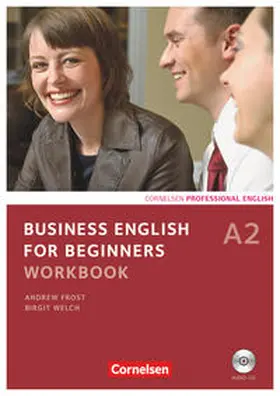 Welch / Frost |  Business English for Beginners  A2. Workbook mit CD | Buch |  Sack Fachmedien