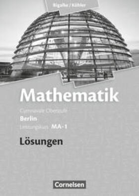 Bigalke / Köhler / Kuschnerow |  Leistungskurs MA-1 - Qualifikationsphase - Lösungen zum Schülerbuch | Buch |  Sack Fachmedien
