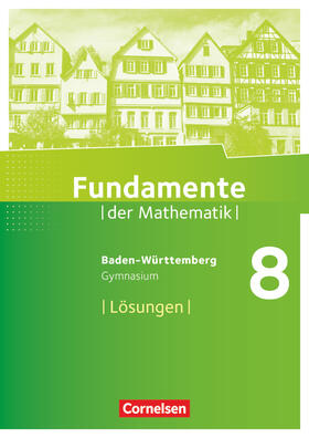 Fundamente der Mathematik 8. Schuljahr - Baden-Württemberg - Lösungen zum Schülerbuch | Buch |  Sack Fachmedien