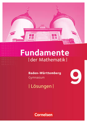  Fundamente der Mathematik 9. Schuljahr - Baden-Württemberg - Lösungen zum Schülerbuch | Buch |  Sack Fachmedien
