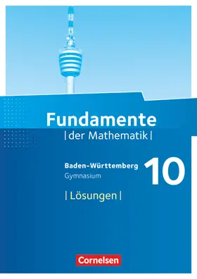  Fundamente der Mathematik 10. Schuljahr - Baden-Württemberg - Lösungen zum Schülerbuch | Buch |  Sack Fachmedien