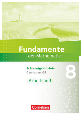  Fundamente der Mathematik 8. Schuljahr - Schleswig-Holstein G9 - Arbeitsheft mit Lösungen | Buch |  Sack Fachmedien