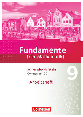  Fundamente der Mathematik 9. Schuljahr - Schleswig-Holstein G9 - Arbeitsheft mit Lösungen | Buch |  Sack Fachmedien