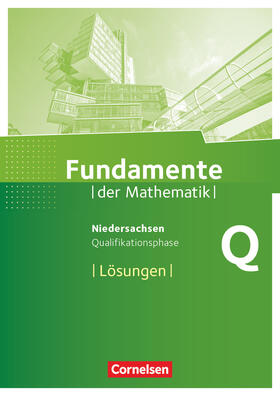  Fundamente der Mathematik Qualifikationsphase - Leistungskurs - Niedersachsen - Lösungen zum Schülerbuch | Buch |  Sack Fachmedien
