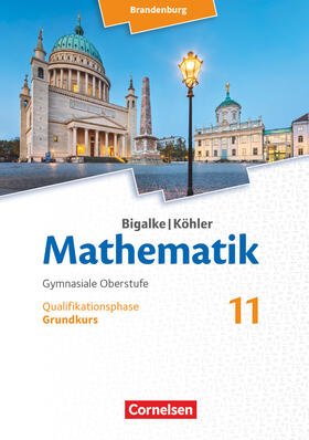 Bigalke / Köhler / Kuschnerow |  Bigalke/Köhler: Mathematik - 11. Schuljahr - Brandenburg - Grundkurs | Buch |  Sack Fachmedien